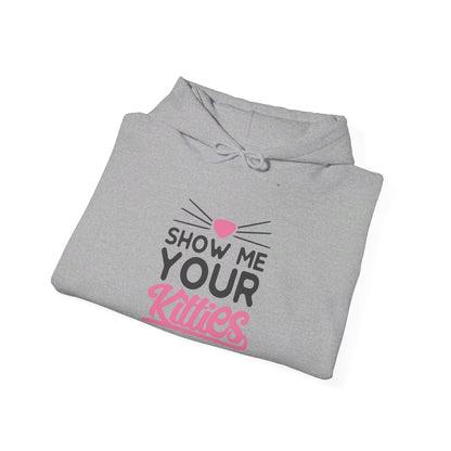 Kitty Love, Show Me Your Kitties - Hooded Sweatshirt