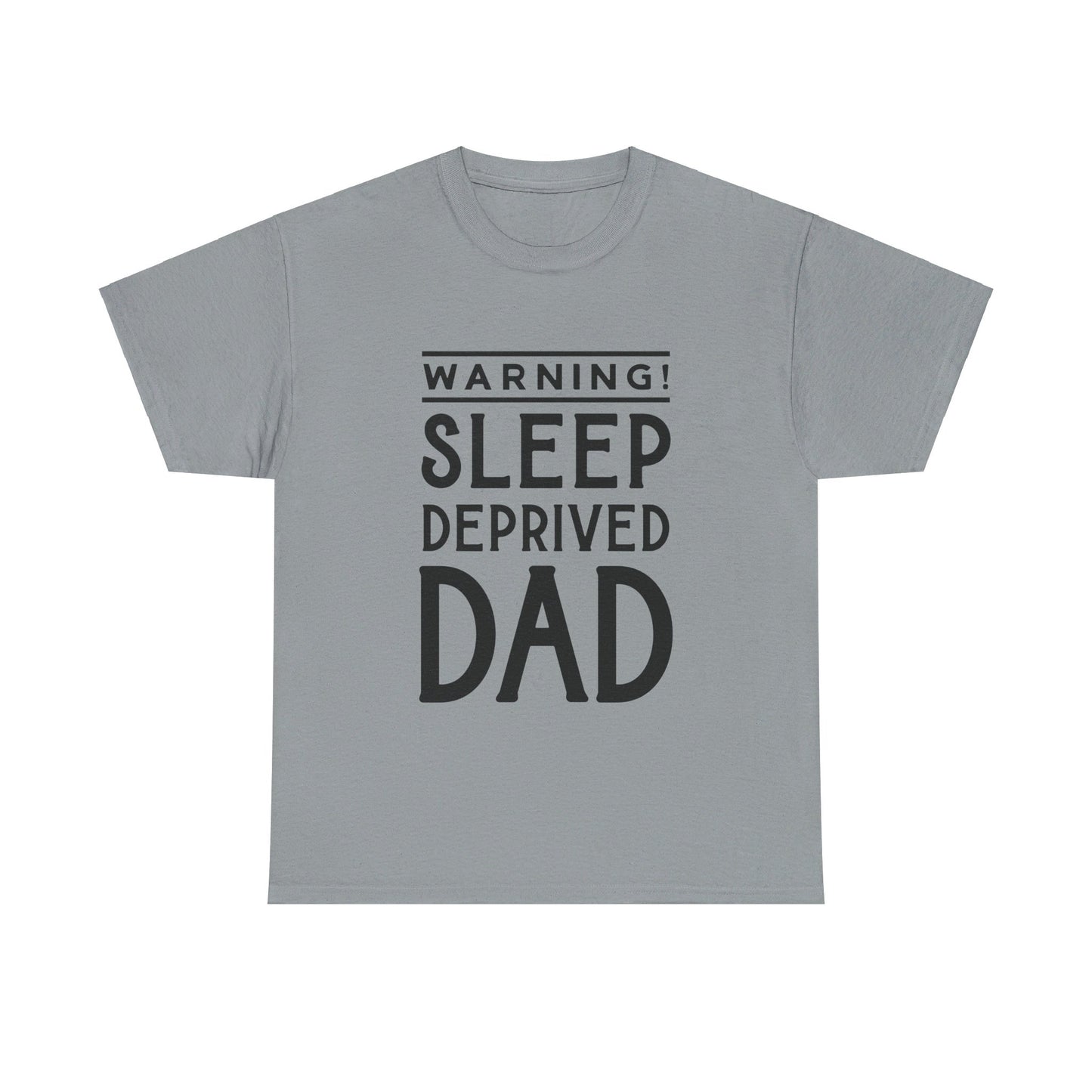 Warning Sleep Deprived Dad - T-Shirt