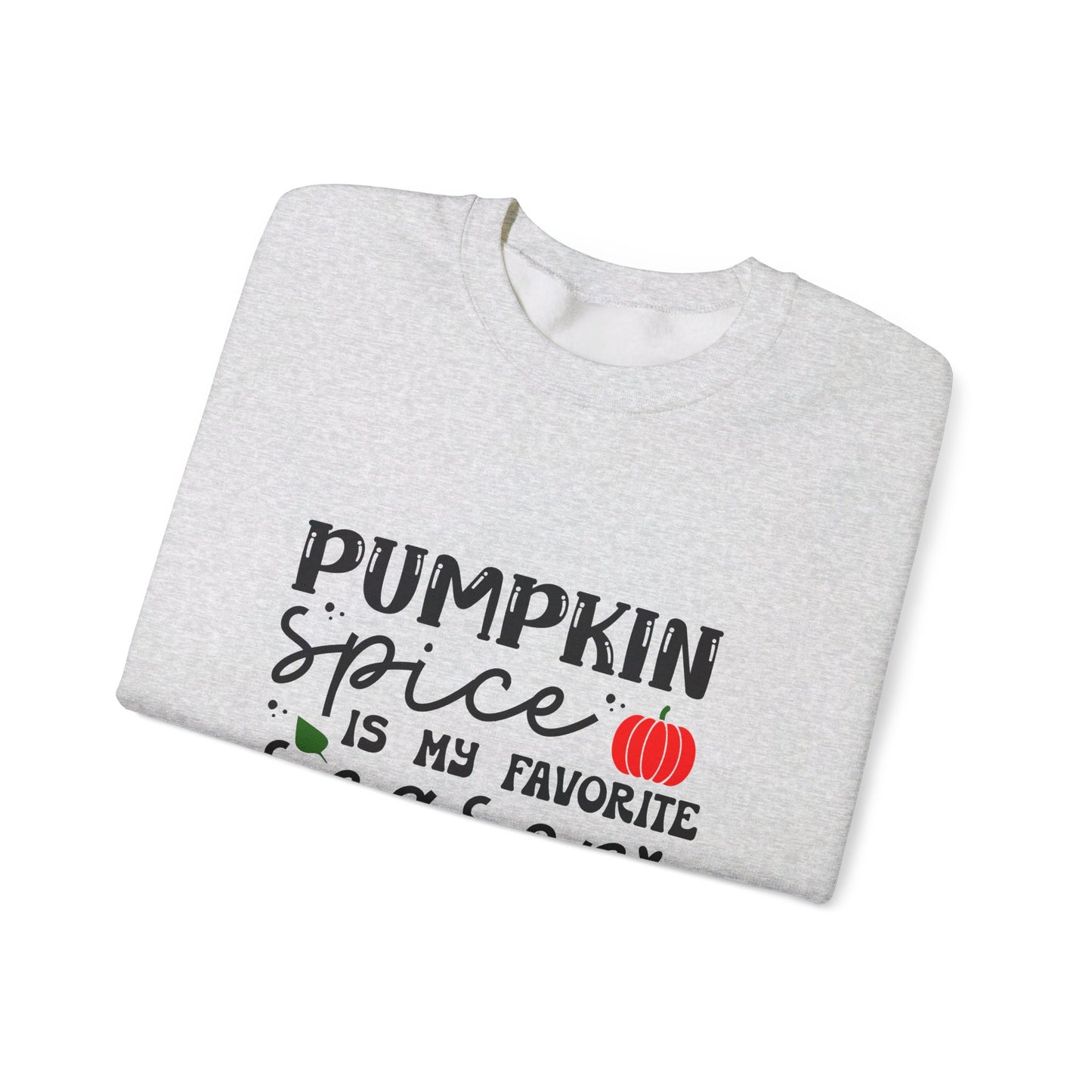 Pumpkin Spice Is My Favorite Season - Crewneck Sweatshirt
