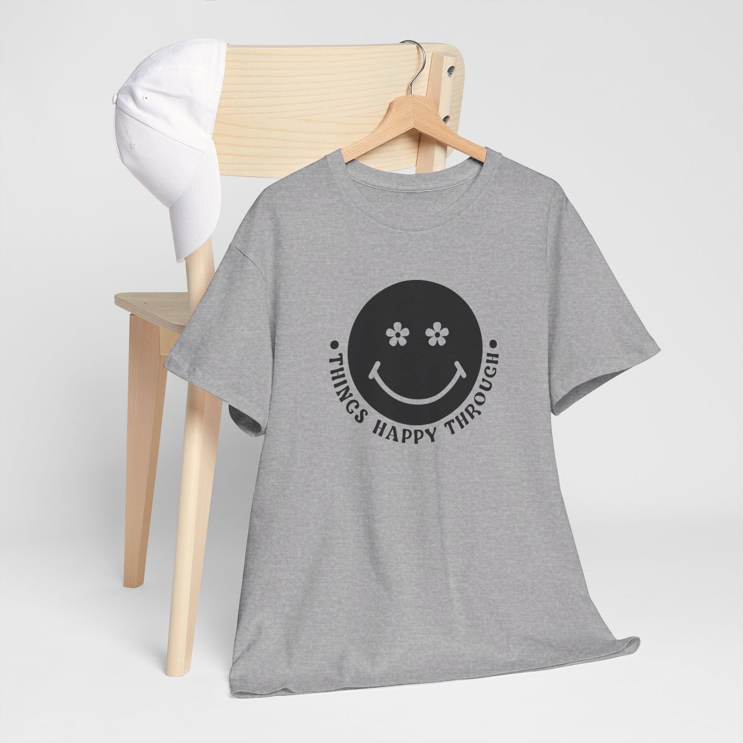 Things Happy Through - T-Shirt