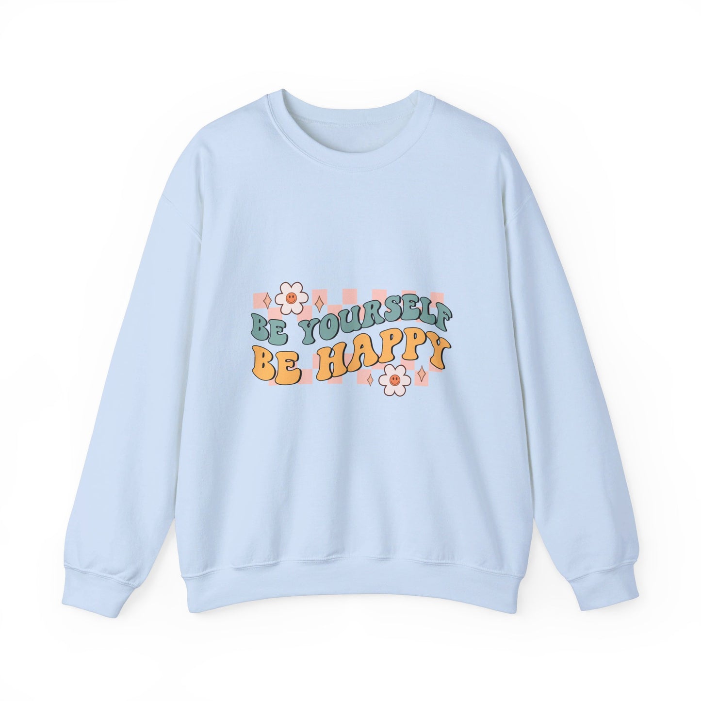 Be Yourself Be Happy - Sweatshirt