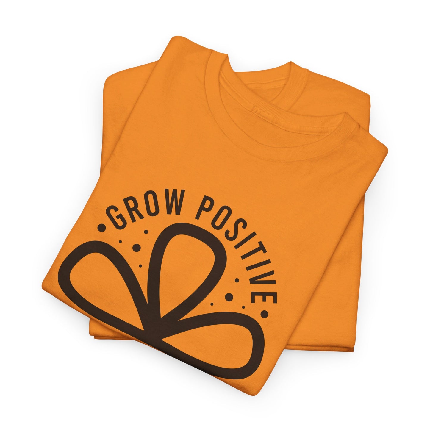 Grow Positive Thoughts - T-Shirt