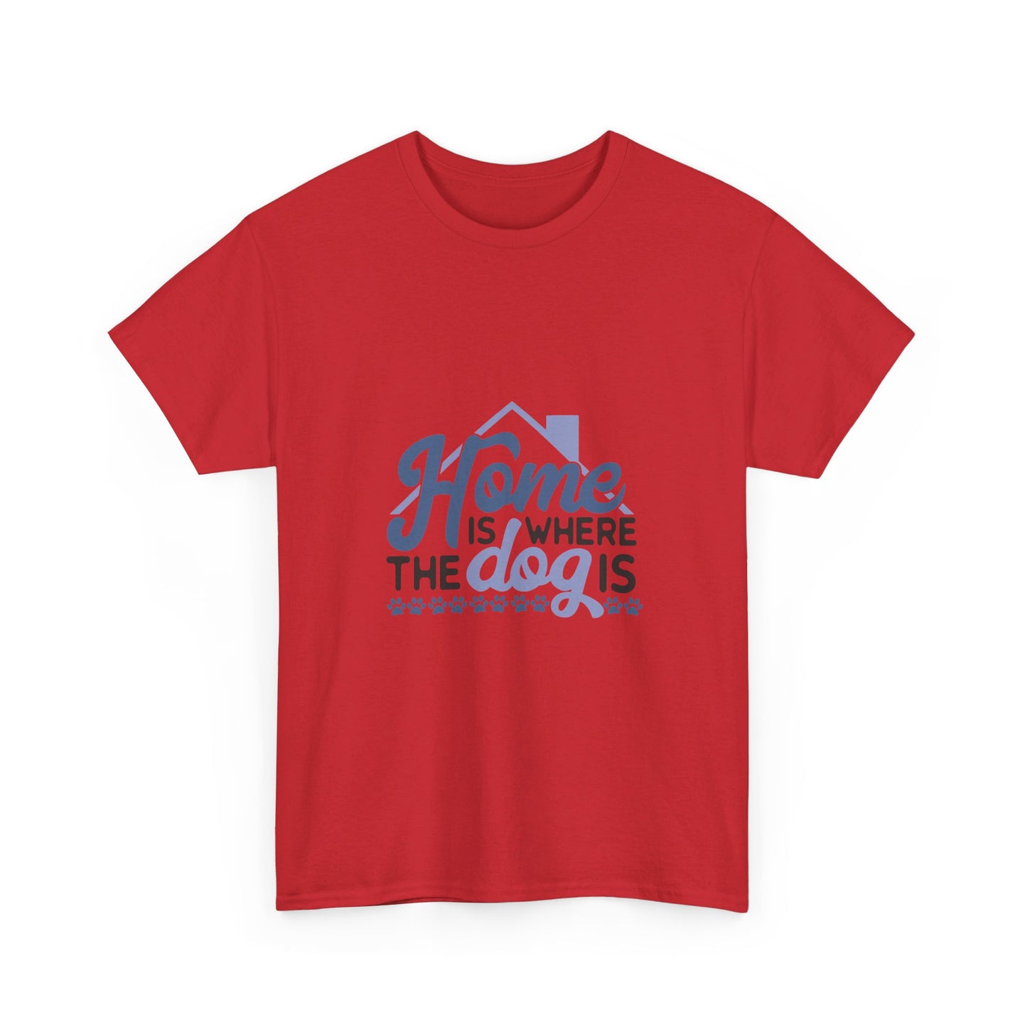 Home Is Where the Dog Is T-Shirt