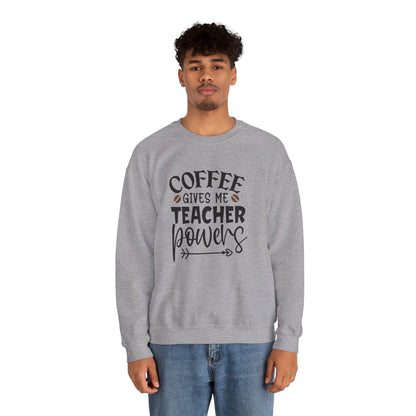 Coffee Gives Me Teacher Power - Sweatshirt