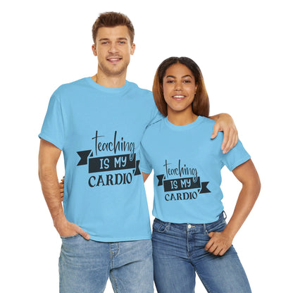 Teaching is my cardio - T-Shirt