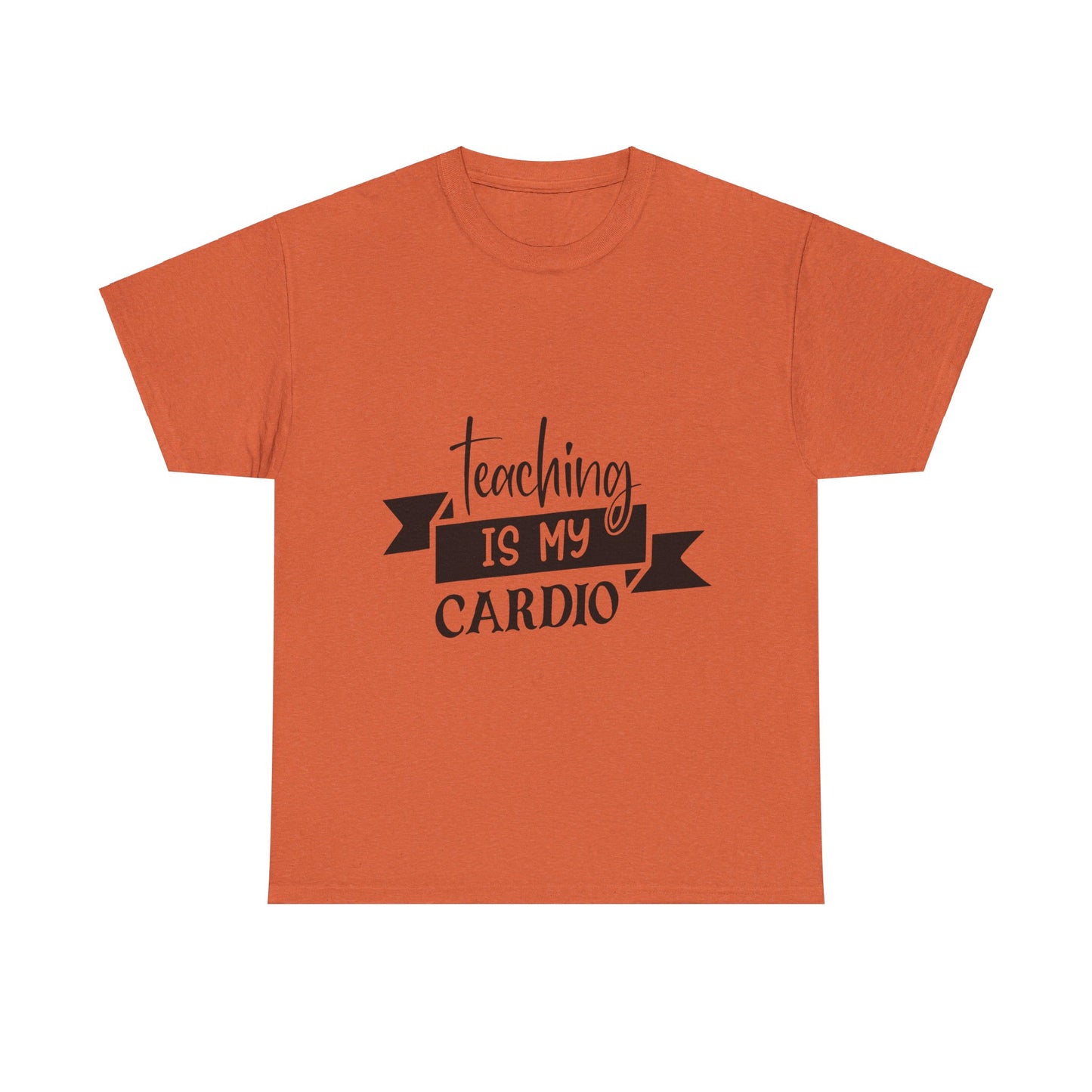 Teaching is my cardio - T-Shirt