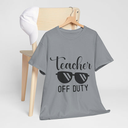 Teacher Off Duty - T-Shirt