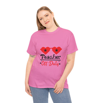 Teacher Off Duty - T-Shirt