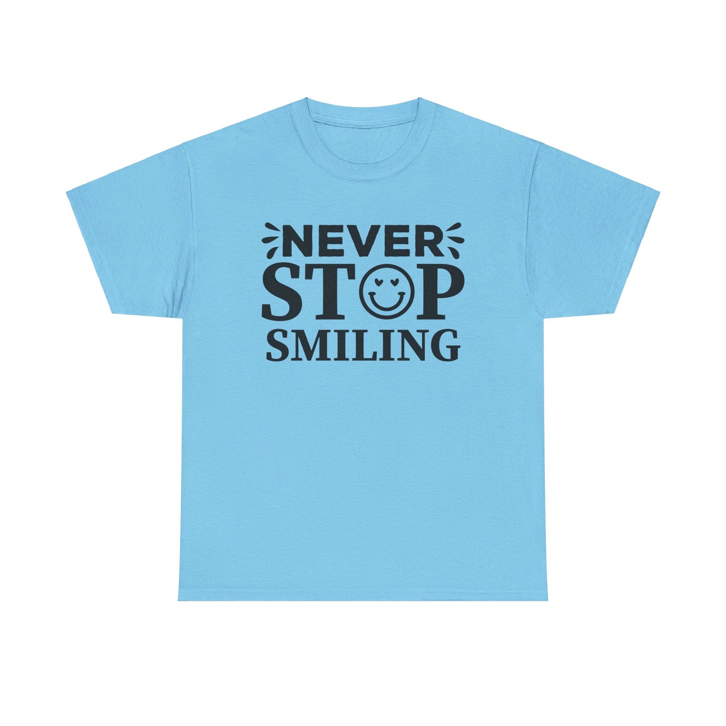 Never Stop Smiling - T-Shirt