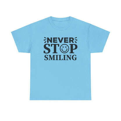 Never Stop Smiling - T-Shirt