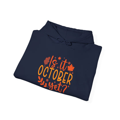 Excited for October, Is It Here - Hooded Sweatshirt