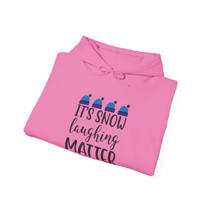 It’s Snow Laughing Matter, Seriously - Hooded Sweatshirt