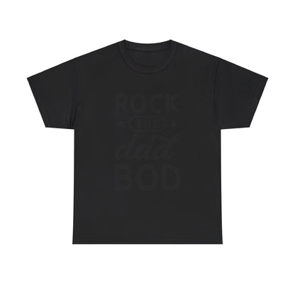 Rock the Dad Bod T-Shirt