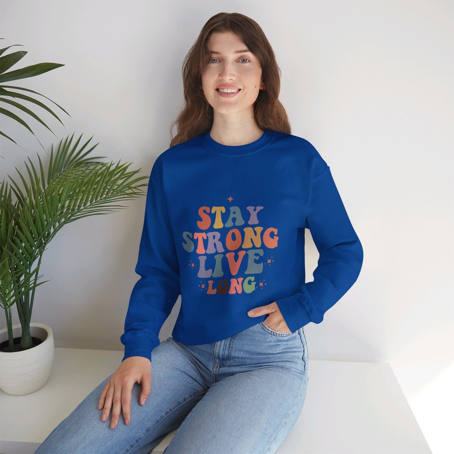 Stay Strong Live Long - Sweatshirt