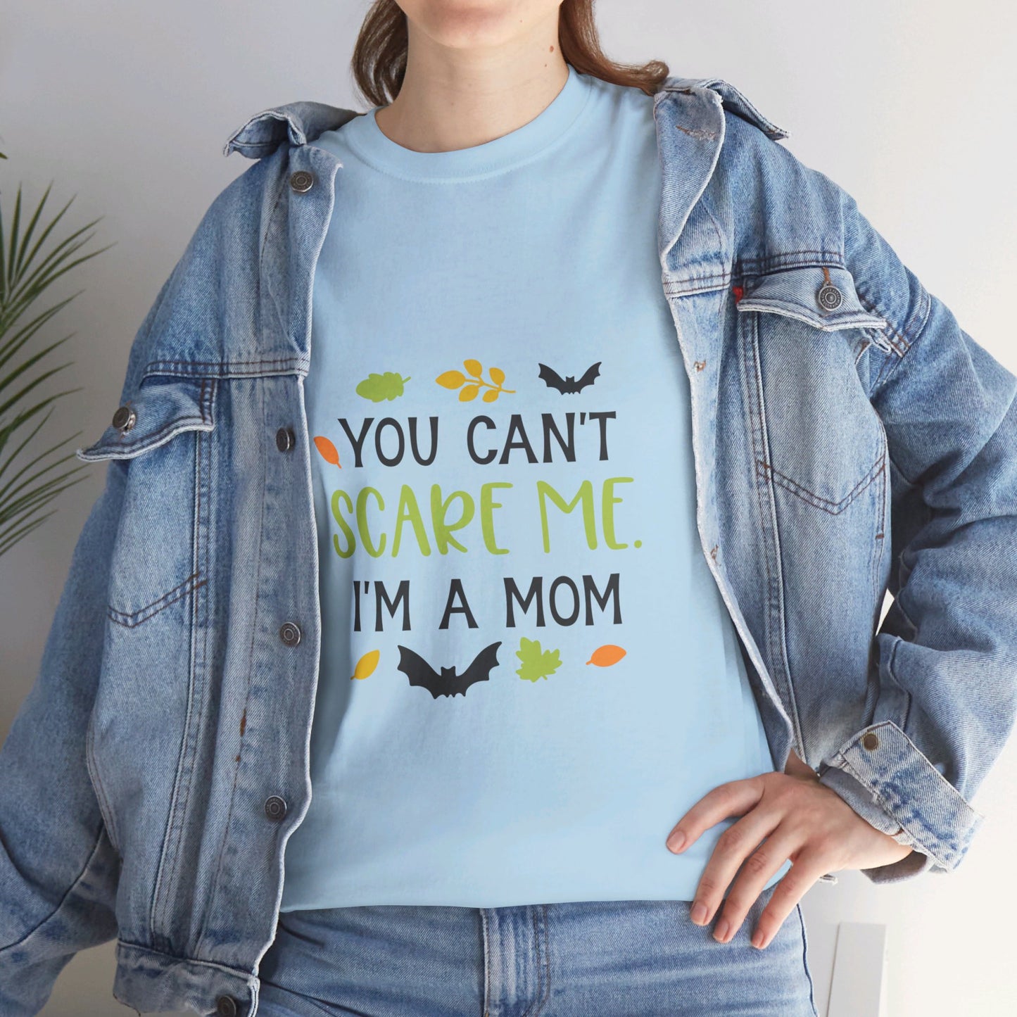 You can't scare me I'm a Mom-T-Shirt