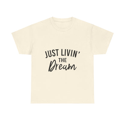 Livin' the Dream T-Shirt