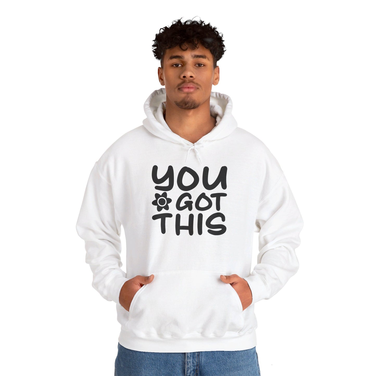 You Got This - Hooded Sweatshirt