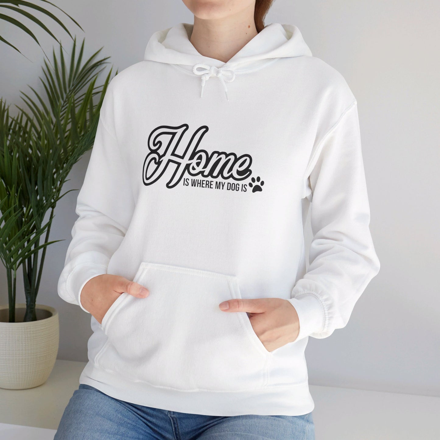 Home Is Where My Dog Is - Hooded Sweatshirt