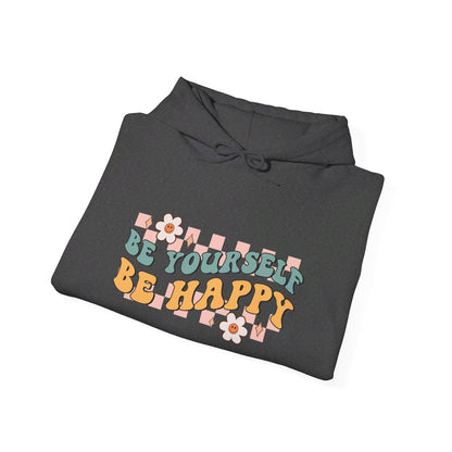 Be Yourself Be Happy - Hooded Sweatshirt