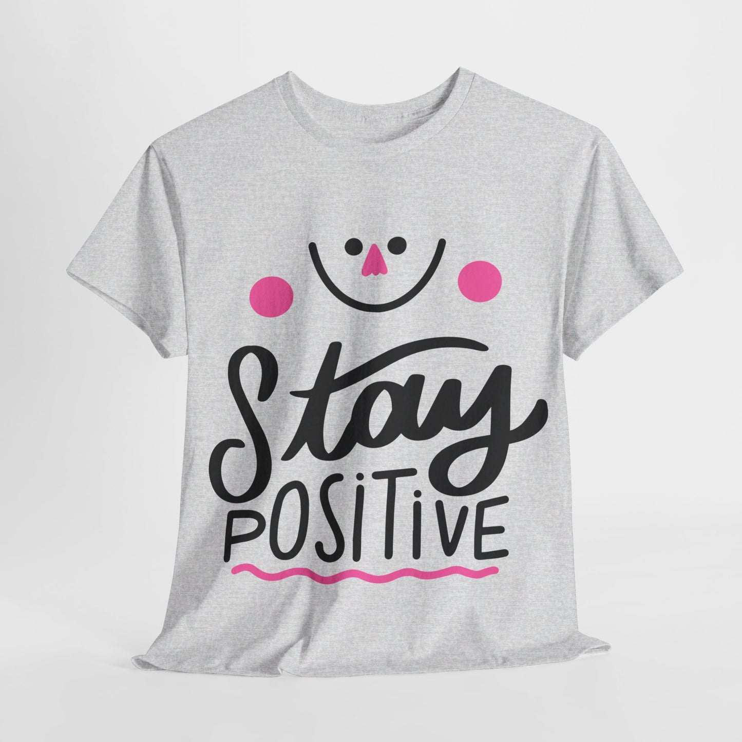 Stay Positive-T-Shirt