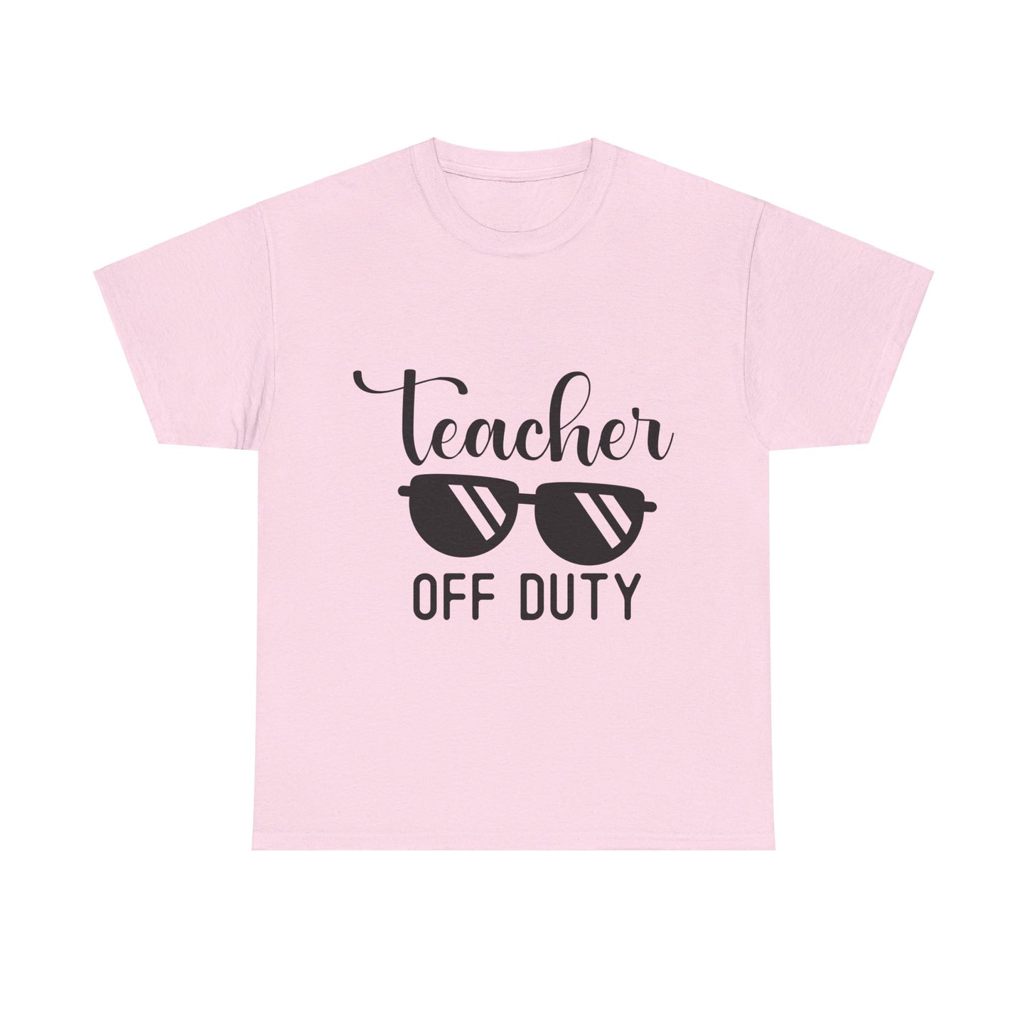 Teacher Off Duty - T-Shirt