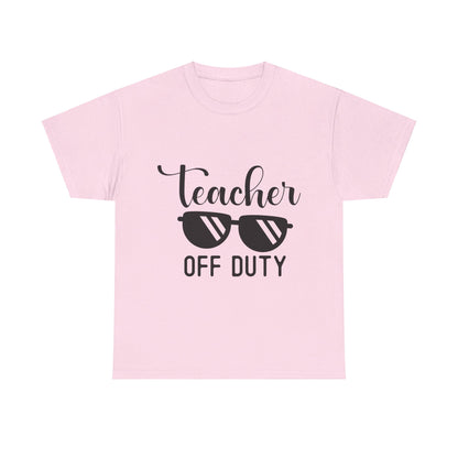 Teacher Off Duty - T-Shirt