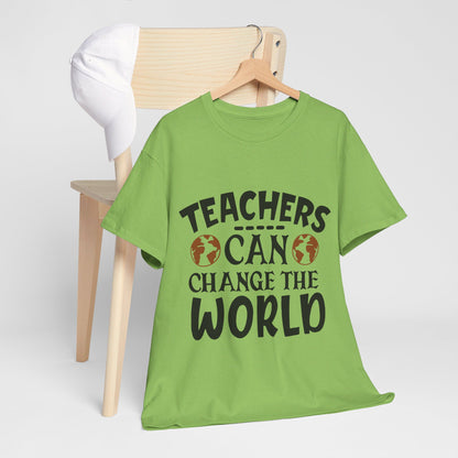 Teachers Can Change The World - T-Shirt