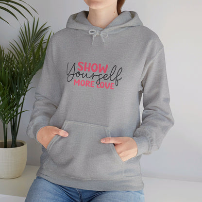 Show Yourself More Love 1 - Hooded Sweatshirt