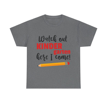 Watch Out Here I Come - Kindergarten T-Shirt