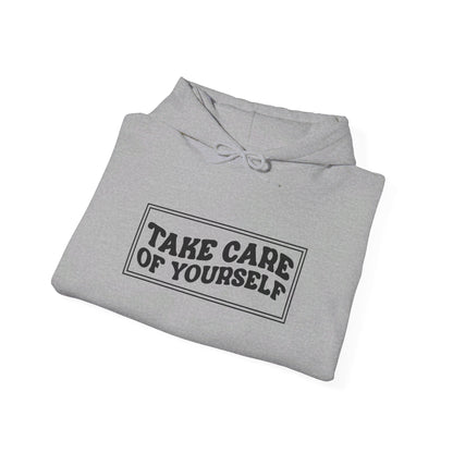 Take Care Of Yourself - Hooded Sweatshirt