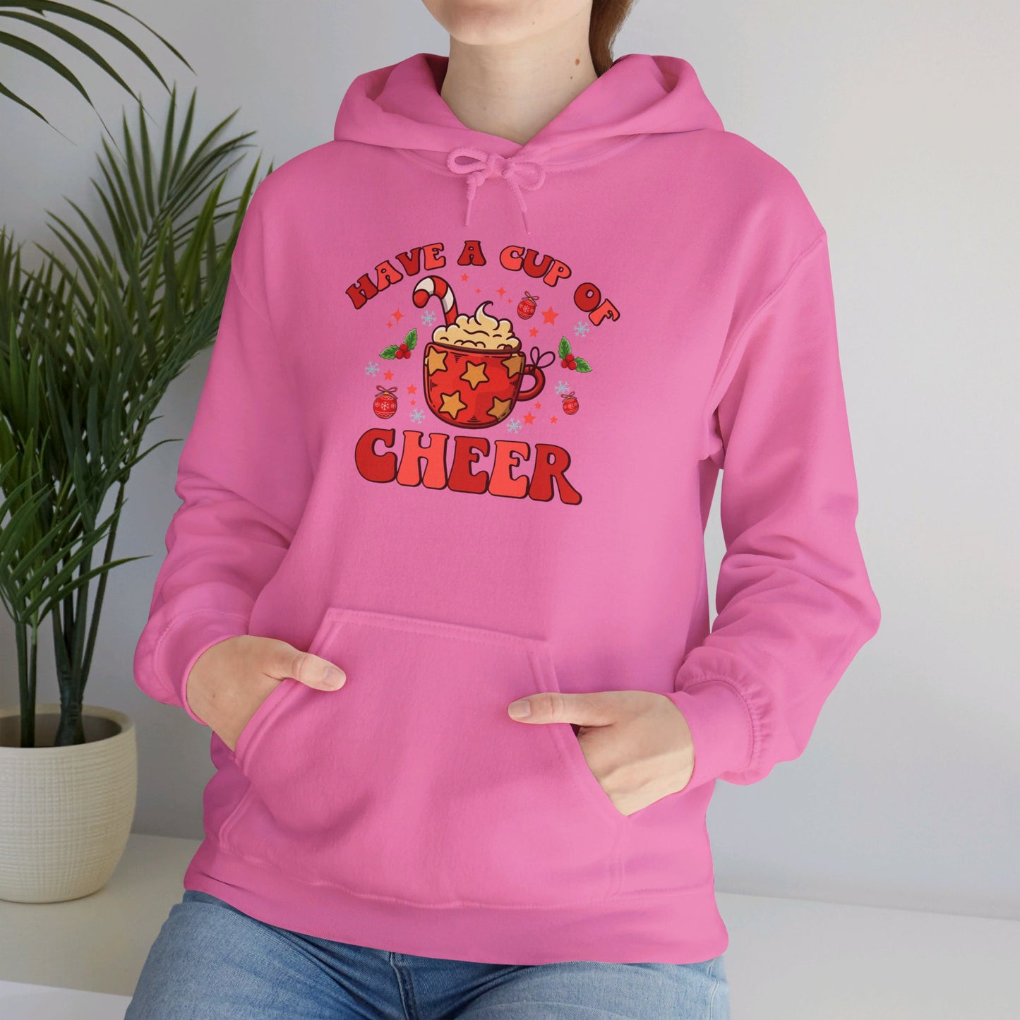 Have A Cup Of Cheer - Hooded Sweatshirt