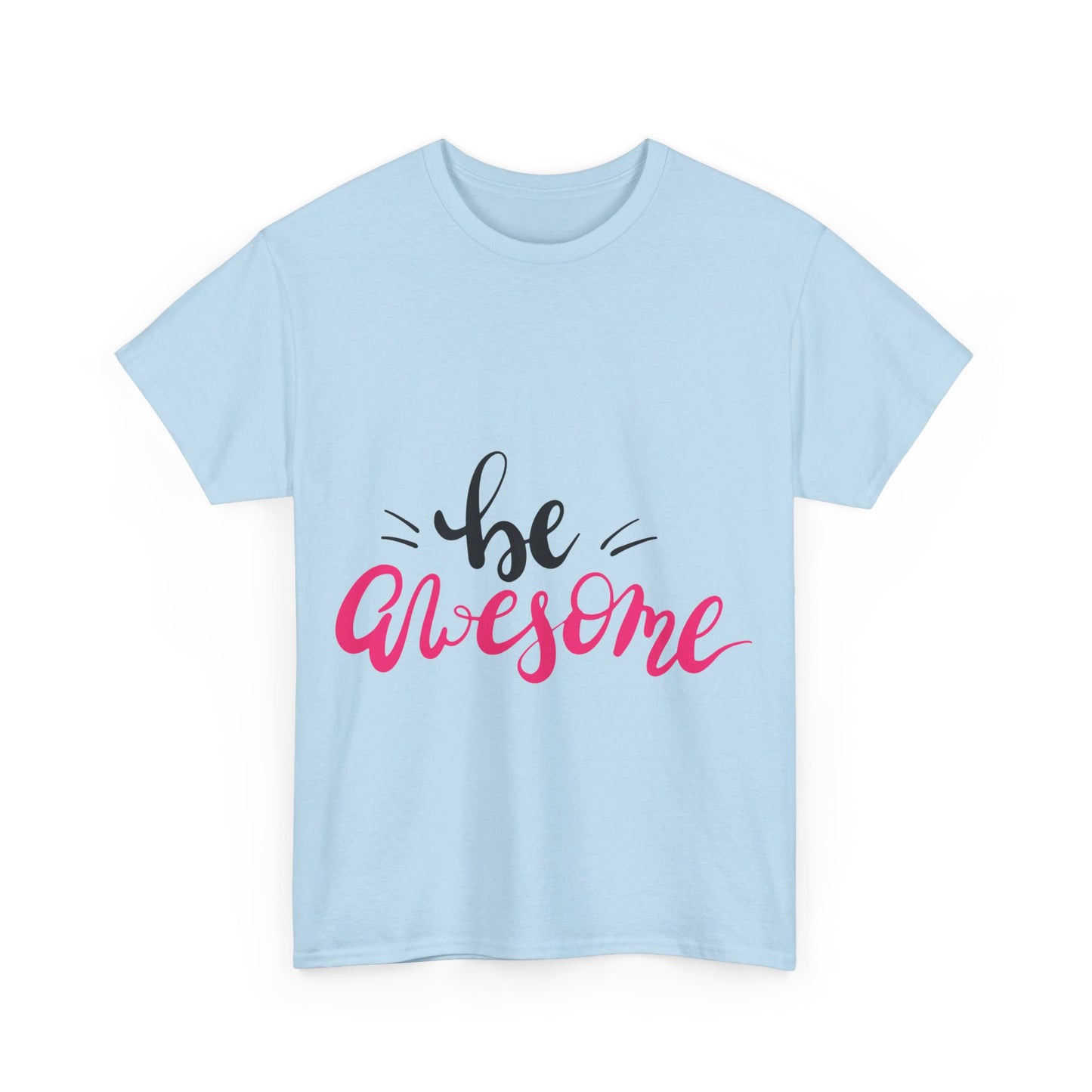 Be Awesome T-Shirt