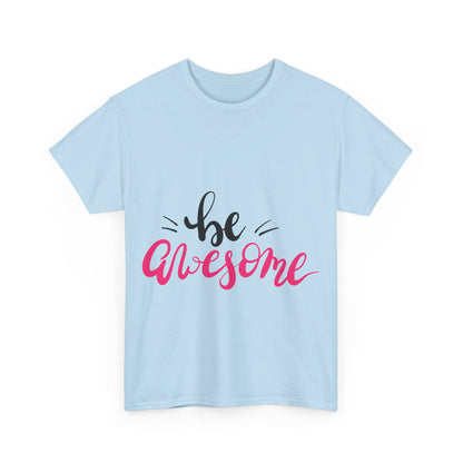 Be Awesome T-Shirt