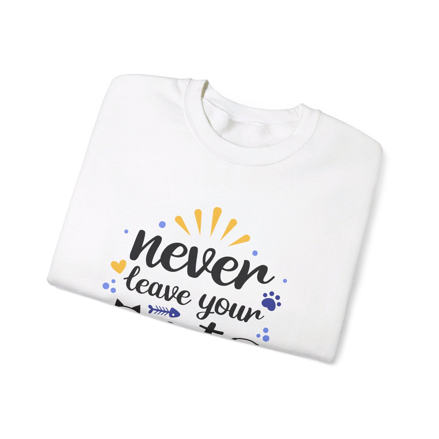 Never Leave Your Pet Behind - Sweatshirt