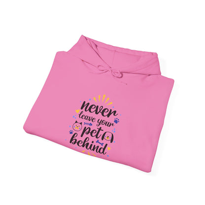 Never Leave Your Pet Behind - Hooded Sweatshirt