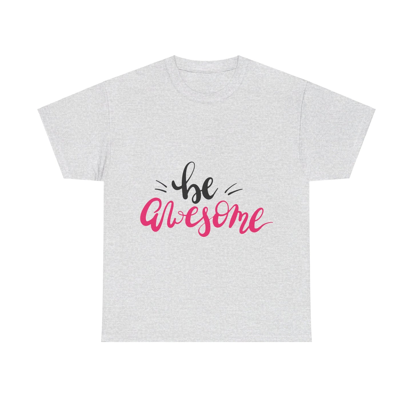 Be Awesome T-Shirt