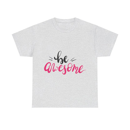 Be Awesome T-Shirt