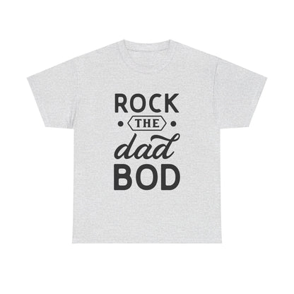 Rock the Dad Bod T-Shirt