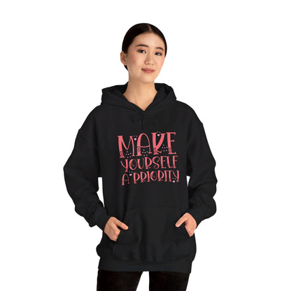 Make Yourself the Top Priority - Hooded Sweatshirt