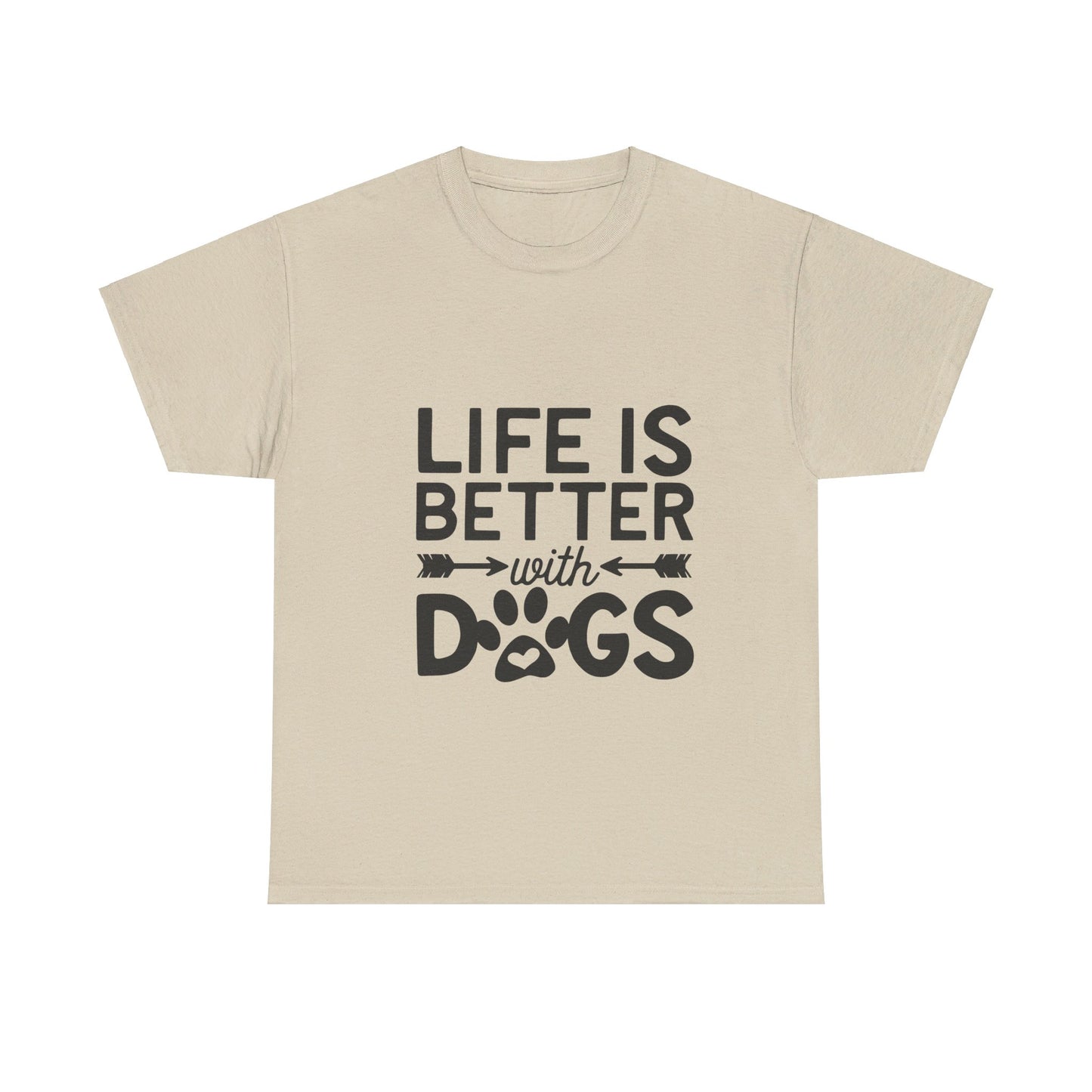 Life Is Better with Dogs T-Shirt