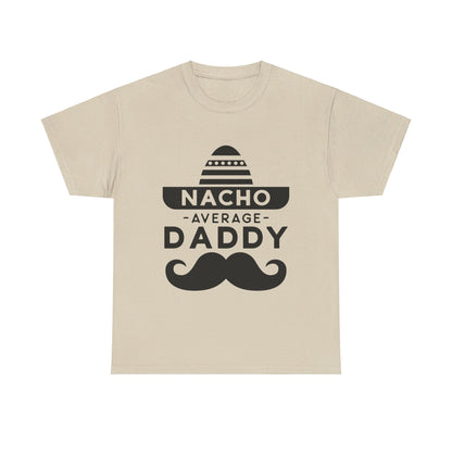 Nacho Average Daddy T-Shirt