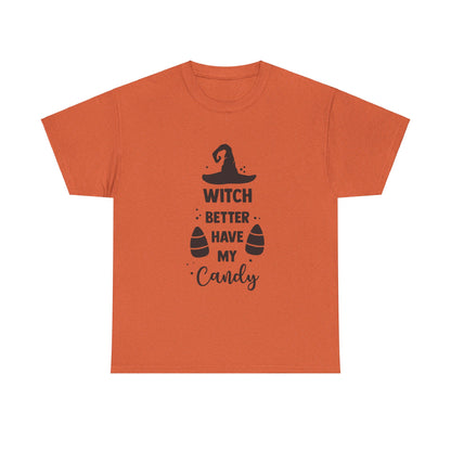 Witch better have my candy - T-Shirt