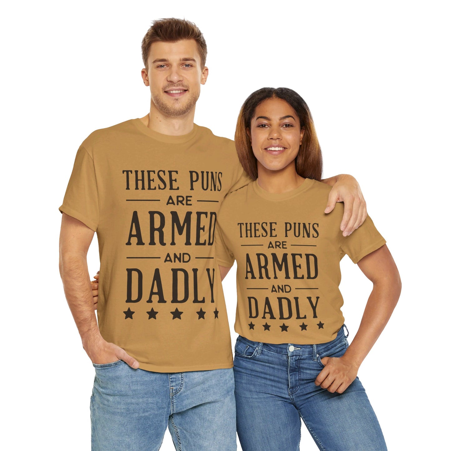 These Puns Are Armed amd Dadly - T-Shirt