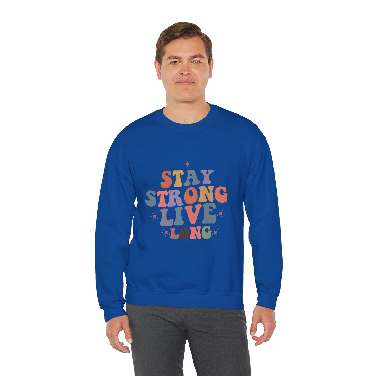 Stay Strong Live Long - Sweatshirt