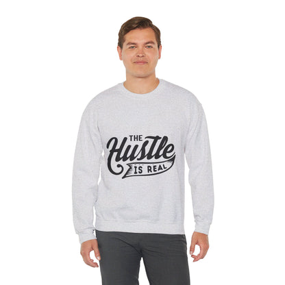 The Hustle Is Real - Sweatshirt