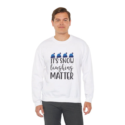 It’s Snow Laughing Matter - Sweatshirt