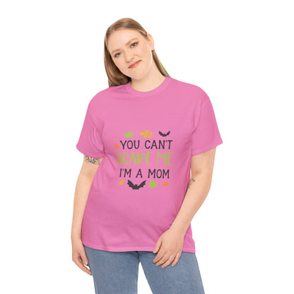 You can't scare me I'm a Mom-T-Shirt