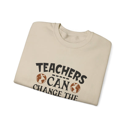 Teachers Can Change The World - Sweatshirt