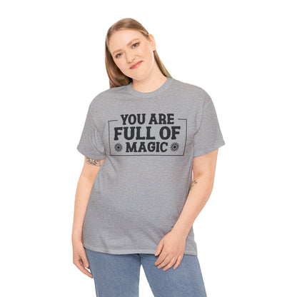 You Are Full Of Magic - T-Shirt