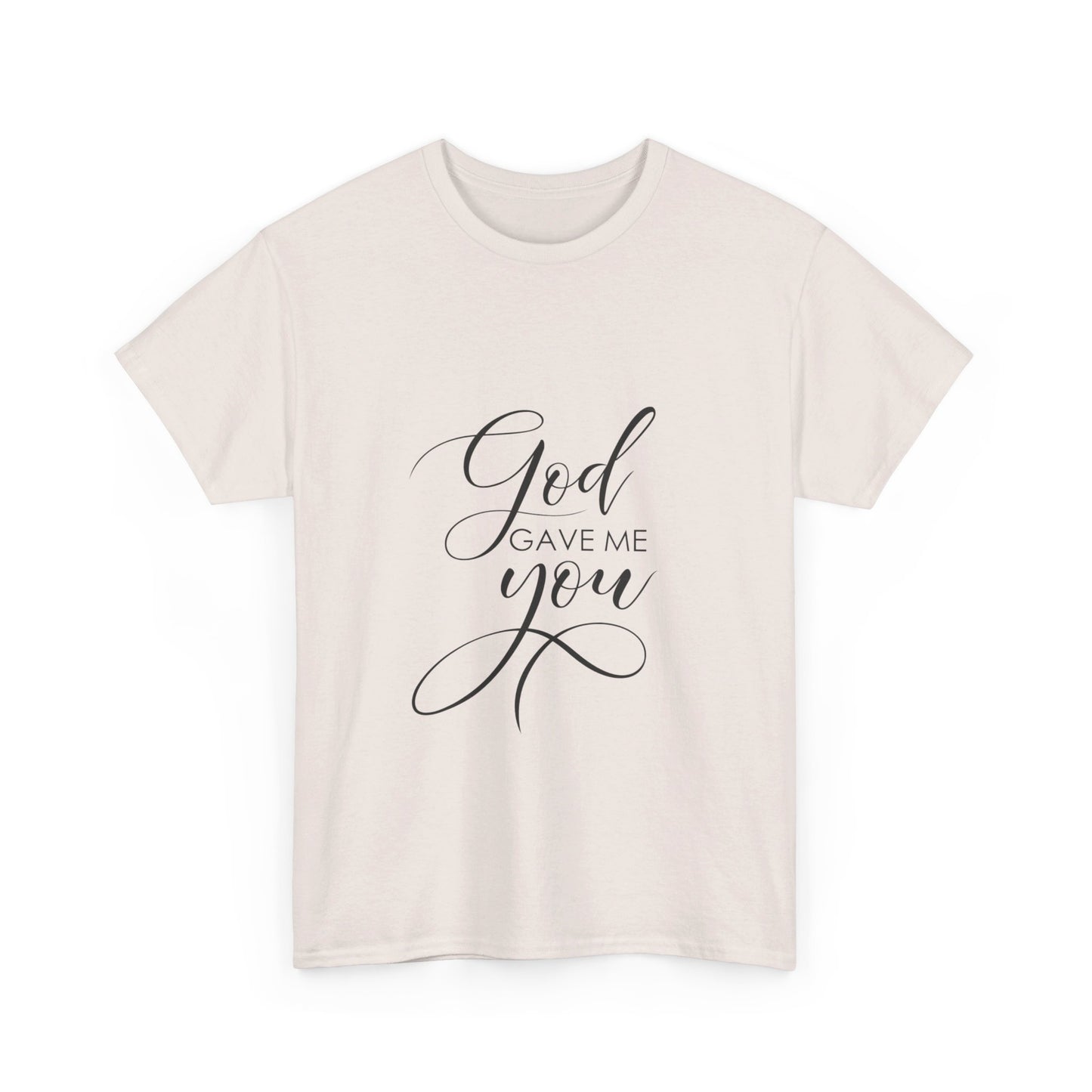 God Gave Me You T-Shirt